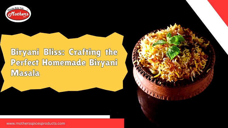 Biryani Bliss: Crafting the Perfect Homemade Biryani Masala 